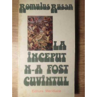 LA INCEPUT N-A FOST CUVANTUL. ESEURI DESPRE ARTA SI AUTORII FILMULUI LA INCEPUT N-A FOST CUVANTUL. ESEURI DESPRE ARTA SI AUTORII FILMULUI