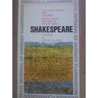 LE MARCHAND DE VENISE, BEAUCOUP DE BRUIT POUR RIEN, COMME IL VOUS PLAIRA