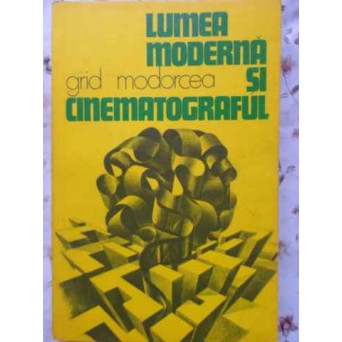 LUMEA MODERNA SI CINEMATOGRAFUL