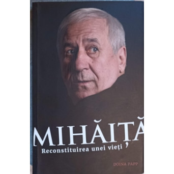 MIHAITA. RECONSTITUIREA UNEI VIETI