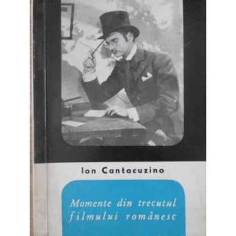 MOMENTE DIN TRECUTUL FILMULUI ROMANESC