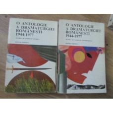 O ANTOLOGIE A DRAMATURGIEI ROMANESTI 1944-1977 VOL.1-2 TEATRUL DE INSPIRATIE CONTEMPORANA SI ISTORIC