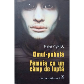 OMUL-PUBELA. FEMEIA CA UN CAMP DE LUPTA