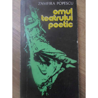 OMUL TEATRULUI POETIC