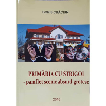 PRIMARIA CU STRIGOI - PAMFLET SCENIC ABSURD-GROTESC