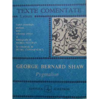 PYGMALION, TEXTE COMENTATE