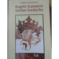 REGELE SCAMATOR STEFAN IORDACHE