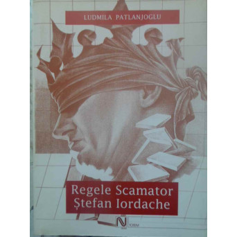 REGELE SCAMATOR STEFAN IORDACHE