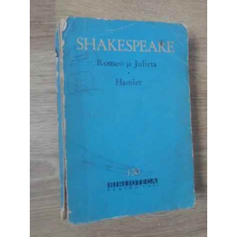 ROMEO SI JULIETA. HAMLET