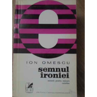 SEMNUL IRONIEI. MASURA PENTRU MASURA. CORIOLAN