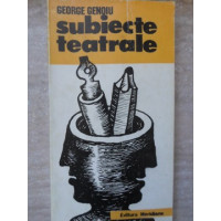 SUBIECTE TEATRALE. MOTIVE, PROCEDEE, STARI SUBIECTE TEATRALE. MOTIVE, PROCEDEE, STARI