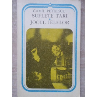 SUFLETE TARI. JOCUL IELELOR