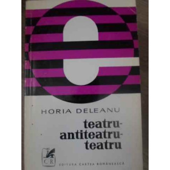 TEATRU - ANTITEATRU - TEATRU