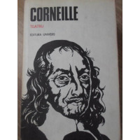 TEATRU. CIDUL, HORATIU, CINNA, POLYEUCT, RODOGUNA, NICOMED, MINCINOSUL, ILUZIA COMICA TEATRU. CIDUL, HORATIU, CINNA, POLYEUCT, RODOGUNA, NICOMED, MINCINOSUL, ILUZIA COMICA