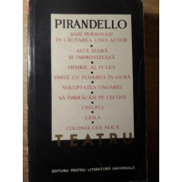 TEATRU. SASE PERSONAJE IN CAUTAREA UNUI AUTOR. ASTA SEARA SE IMPROVIZEAZA, ETC. TEATRU. SASE PERSONAJE IN CAUTAREA UNUI AUTOR. ASTA SEARA SE IMPROVIZEAZA, ETC.