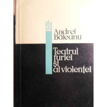 TEATRUL FURIEI SI AL VIOLENTEI