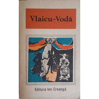 VLAICU-VODA, O ANTOLOGIE DE DRAMATURGIE ROMANEASCA CHIRITA IN PROVINTIE, RAZVAN SI VIDRA, O SCRISOARE PIERDUTA, APUS DE SOARE