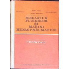 MECANICA FLUIDELOR SI MASINI HIDROPNEUMATICE. PROBLEME MECANICA FLUIDELOR SI MASINI HIDROPNEUMATICE. PROBLEME