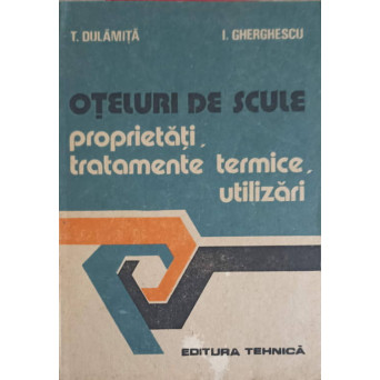 OTELURI DE SCULE PROPRIETATI, TRATAMENTE TERMICE, UTILIZARI