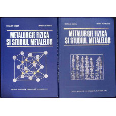 METALURGIE FIZICA SI STUDIUL METALELOR VOL.1-2
