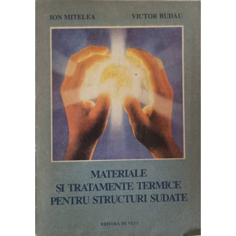 MATERIALE SI TRATAMENTE TERMICE PENTRU STRUCTURI SUDATE