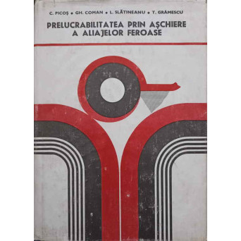 PRELUCRABILITATEA PRIN ASCHIERE A ALIAJELOR FEROASE