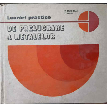 LUCRARI PRACTICE DE PRELUCRARE A METALELOR