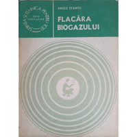 FLACARA BIOGAZULUI. ENERGIE PRIN CONVERSIE METANOGENA FLACARA BIOGAZULUI. ENERGIE PRIN CONVERSIE METANOGENA