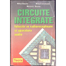 CIRCUITE INTEGRATE FOLOSITE IN RADIORECEPTOARE SI APARATURA AUDIO