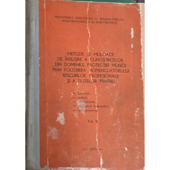 METODE SI MIJLOACE DE INSUSIRE A CUNOSTINTELOR DIN DOMENIUL PROTECTIEI MUNCII PRIN FOLOSIREA NOMENCLATOARELOR, RISCURILOR PROFESIONALE SI A TESTELOR PENTRU LACATUSI, SUDORI, ELECTRICIENI, PROBATORI HIDRAULICI, COMPRESORISTI VOL.2