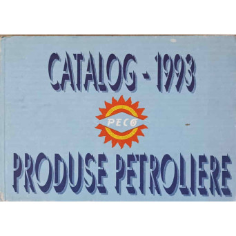 CATALOG DE PRODUSE PETROLIERE: 1993