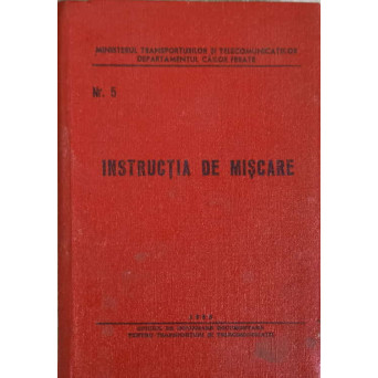 INSTRUCTIA DE MISCARE (TRENURI CFR) NR.5
