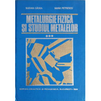 METALURGIE FIZICA SI STUDIUL METALELOR VOL.3 METALURGIE FIZICA SI STUDIUL METALELOR VOL.3
