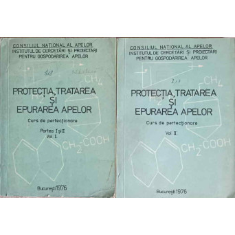 PROTECTIA, TRATAREA SI EPURAREA APELOR VOL.1-2 (VOL.1 PARTEA I SI II). CURS DE PERFECTIONARE