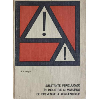 SUBSTANTE PERICULOASE IN INDUSTRIE SI MASURILE DE PREVENIRE A ACCIDENTELOR