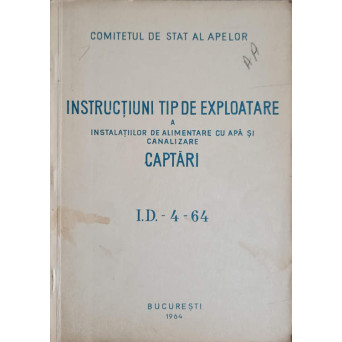 INSTRUCTIUNI TIP DE EXPLOATARE A INSTALATIILOR DE ALIMENTARE CU APA SI CANALIZARE I.D.-4-64