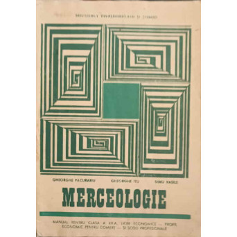 MERCEOLOGIE. MANUAL PENTRU CLASA A XII-A, LICEE ECONOMICE, PROFIL ECONOMIC PENTRU COMERT - SI SCOLI PROFESIONALE