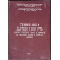TEHNOLOGIA DE INTRETINERE SI REVIZII TEHNICE, NORME TEHNICE SI NORME DE TIMP PENTRU INTRETINERI , REVIZII SI REPARATII LA TRACTOARE, MASINI SI INSTALATII AGRICOLE