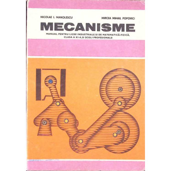 MECANISME, MANUAL PENTRU LICEE INDUSTRIALE