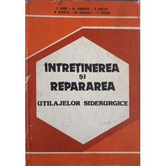 INTRETINEREA SI REPARAREA UTILAJELOR SIDERURGICE