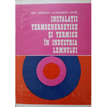 INSTALATII TERMOENERGETICE SI TERMICE IN INDUSTRIA LEMNULUI