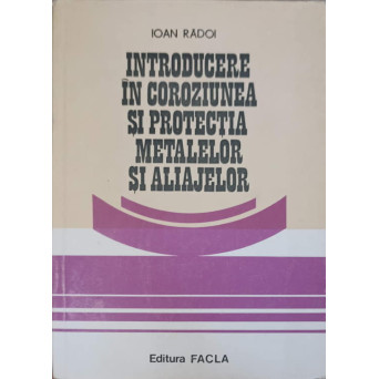 INTRODUCERE IN COROZIUNEA SI PROTECTIA METALELOR SI ALIAJELOR
