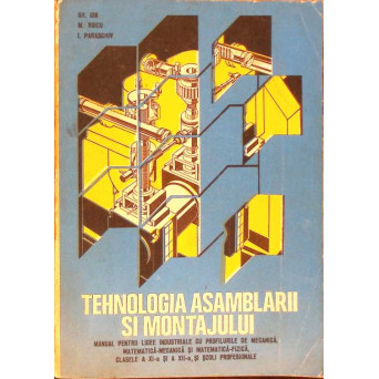 TEHNOLOGIA ASAMBLARII SI MONTAJULUI, MANUAL PENTRU LICEELEINDUSTRIALE