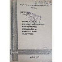REGULAMENT PRIVIND ASIGURAREA FUNCTIONARII ECONOMICE A CENTRALELOR ELECTRICE REGULAMENT PRIVIND ASIGURAREA FUNCTIONARII ECONOMICE A CENTRALELOR ELECTRICE