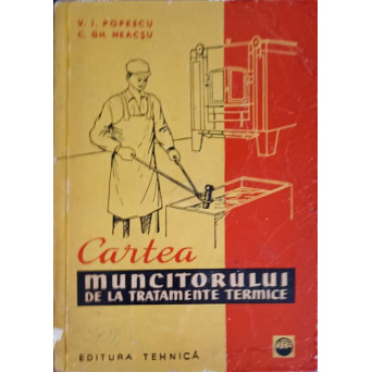 CARTEA MUNCITORULUI DE LA TRATAMENTE TERMICE
