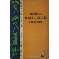TEHNOLOGIA ASCUTIRII SCULELOR ASCHIETOARE TEHNOLOGIA ASCUTIRII SCULELOR ASCHIETOARE