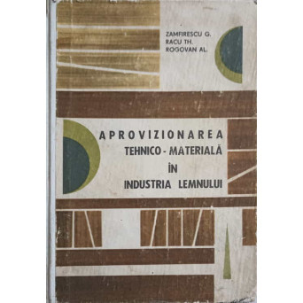 APROVIZIONAREA TEHNICO-MATERIALA IN INDUSTRIA LEMNULUI