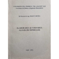ELABORAREA SI TURNAREA ALIAJELOR NEFEROASE ELABORAREA SI TURNAREA ALIAJELOR NEFEROASE