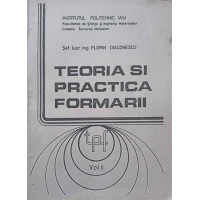 TEORIA SI PRACTICA FORMARII VOL.1 TEORIA SI PRACTICA FORMARII VOL.1