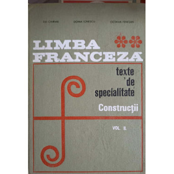 LIMBA FRANCEZA. TEXTE DE SPECIALITATE VOL.2 CONSTRUCTII